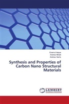 Enamul Haque, Andrew Harris, Andrew Minett - Synthesis and Properties of Carbon Nano Structural Materials