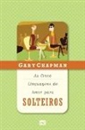 Gary Chapman - As cinco linguagens do amor para solteiros