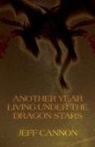 Jeff Cannon - Another Year of Living Under the Dragon Stars