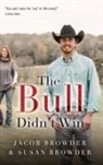 Jacob Browder, Susan Browder - The Bull Didn't Win