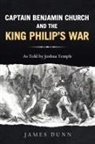 James Dunn - Captain Benjamin Church and the King Philip's War