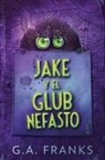 G. A. Franks, Gabriela Real - Jake y El Glub Nefasto