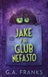 G. A. Franks, Gabriela Real - Jake y El Glub Nefasto