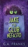 G. A. Franks, Gabriela Real - Jake y El Glub Nefasto