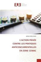 BARAN DORIS AIMEE - L'ACTION PRIVÉE CONTRE LES PRATIQUES ANTICONCURRENTIELLES EN ZONE CEMAC