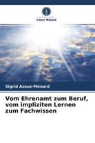 Sigrid Azouz-Ménard - Vom Ehrenamt zum Beruf, vom impliziten Lernen zum Fachwissen