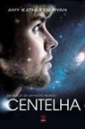 Amy Kathleen Ryan, Amy Kathleen Ryan - Centelha