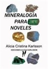 Alicia Cristina Karlsson - MINERALOGIA PARA NOVELES