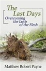 Matthew Robert Payne - The Last Days