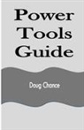 Doug Chance - Power Tools Guide