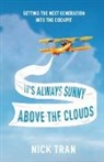 Nick Tran - It's Always Sunny Above the Clouds