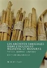 LAMAZOU-DUPLAN V., Véronique Lamazou-Duplan - Les archives familiales dans l'Occident médiéval et moderne : trésor, arsenal, mémorial