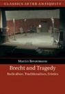 Martin Revermann, Martin (University of Toronto) Revermann - Brecht and Tragedy