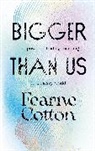 Fearne Cotton - Bigger Than Us