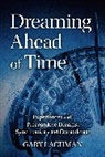 Gary Lachman, Gary Lachman - Dreaming Ahead of Time