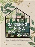ANNIE BURDICK, Annie Burdick - Gardening for Mind, Body and Soul