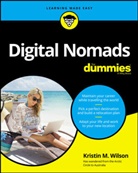 K Wilson, Kristin Wilson, Kristin M Wilson, Kristin M. Wilson - Digital Nomads for Dummies