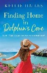 Kellie Hailes, KELLIE HAILES - Finding Home in Dolphin's Cove