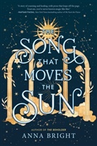 Anna Bright, BRIGHT ANNA - The Song That Moves the Sun