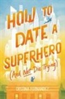 Cristina Fernandez, FERNANDEZ CRISTINA - How to Date a Superhero (And Not Die Trying)