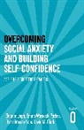 El Brassard, Elyse Brassard, David M. Clark, Clark David M., ELEANOR LEIGH EMMA W, Eleanor Leigh... - Overcoming Social Anxiety and Building Self-confidence