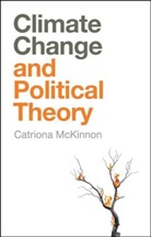 McKinnon, C Mckinnon, Catriona Mckinnon - Climate Change and Political Theory