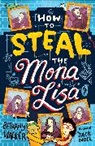 Bethany Walker, Walker Bethany, Jack Noel, Noel Jack - How to Steal the Mona Lisa
