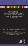 Ben Y. F. Fong, Ben Y. F. (The Hong Kong Polytechnic Univers Fong, Ben Y.F. Fong, Ben Y.F. (The Hong Kong Polytechnic University Fong, Vincent T. S. Law, Vincent T.S. Law... - Sustainable Development Goal 3