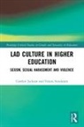 Carolyn Jackson, Carolyn (Lancaster University Jackson, Jackson Carolyn, Vanita Sundaram, Sundaram Vanita - Lad Culture in Higher Education