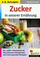 Nicola Kossen - Zucker in unserer Ernährung