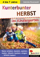 Gabriela Rosenwald - Kunterbunter Herbst im Kindergarten