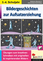 Autorenteam Kohl-Verlag, Waldema Mandzel, Waldemar Mandzel - Bildergeschichten zur Aufsatzerziehung / Klasse 3-4