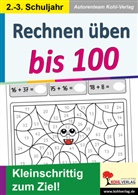 Autorenteam Kohl-Verlag - Rechnen üben bis 100