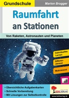 Autorenteam Kohl-Verlag, Marion Brugger - Raumfahrt an Stationen / Grundschule
