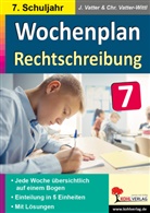 Autorenteam Kohl-Verlag, Autorenteam Kohl-Verlag, Jochen Vatter, Christiane Vatter-Wittl - Wochenplan Rechtschreibung / Klasse 7