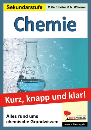 Petr Pichlhöfer, Petra Pichlhöfer, Nicole Wiedner - Chemie - Kurz, knapp und klar! - Alles rund ums chemische Grundwissen