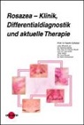 Martin Schaller - Rosazea – Klinik, Differentialdiagnostik und aktuelle Therapie