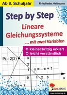 Friedhelm Heitmann - Step by Step / Lineare Gleichungssysteme mit zwei Variablen