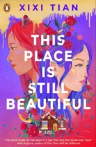 XiXi Tian - This Place is Still Beautiful