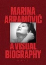 Marina Abramovic, Abramovic Marina, Katya Tylevich, Tylevich Katya - Marina Abramovic A Visual Biography