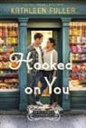 Kathleen Fuller - Hooked on You
