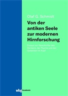 Olaf Schmidt, Olaf (Dr.) Schmidt - Von der antiken Seele zur modernen Hirnforschung