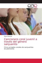 Diana Alvarado - Cancionero coral juvenil a través del género sanjuanito