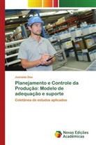 Josinaldo Dias - Planejamento e Controle da Produção: Modelo de adequação e suporte