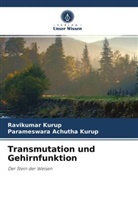 Parameswara Achutha Kurup, Ravikuma Kurup, Ravikumar Kurup - Transmutation und Gehirnfunktion