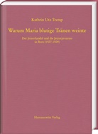 Kathrin Utz Tremp - Warum Maria blutige Tränen weinte, 2 Teile
