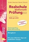 Helmu Gruber, Helmut Gruber, Robert Neumann - Realschule Mathematik-Prüfung 2022 Originalaufgaben Mathe gut erklärt Baden-Württemberg