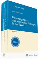 Braun, Christian Braun, Gabriel Müller-Engels, Gabriele Müller-Engels - Betreuungsrecht und Vorsorgeverfügungen in der Praxis