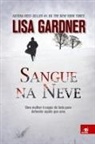 Lisa Gardner - Sangue na Neve