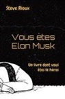 Steve Rioux - Vous êtes Elon Musk